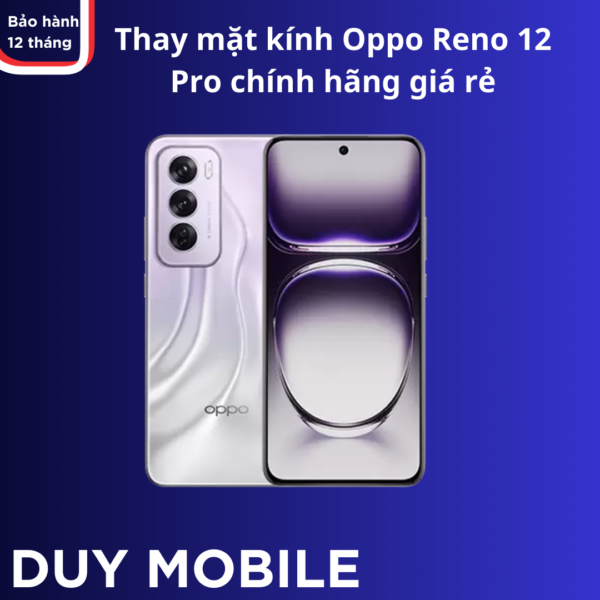 Thay mặt kính Oppo Reno 12 Pro chính hãng giá rẻ