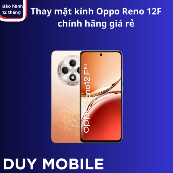 Thay mặt kính Oppo Reno 12F chính hãng giá rẻ