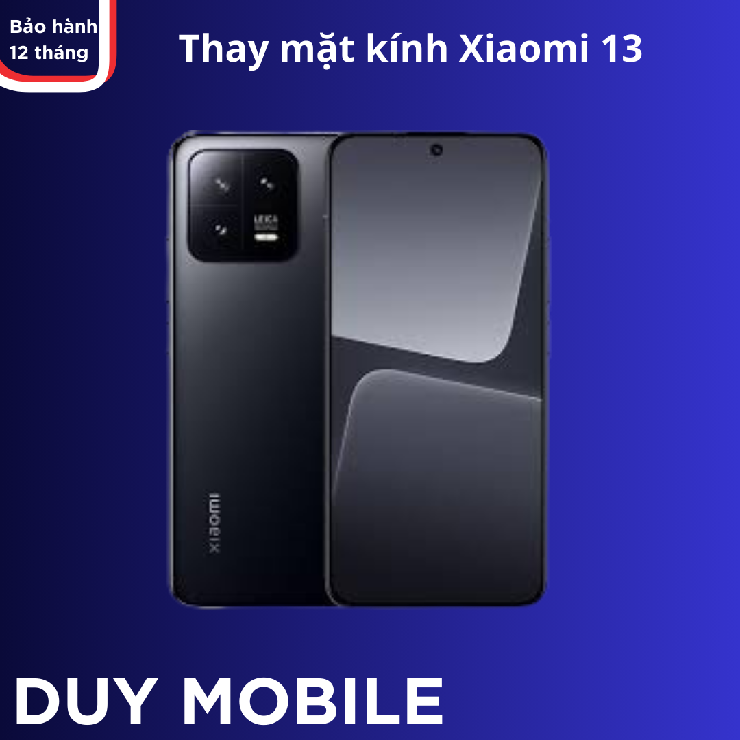 Thay mat kinh Xiaomi 13 chinh hang lay lien