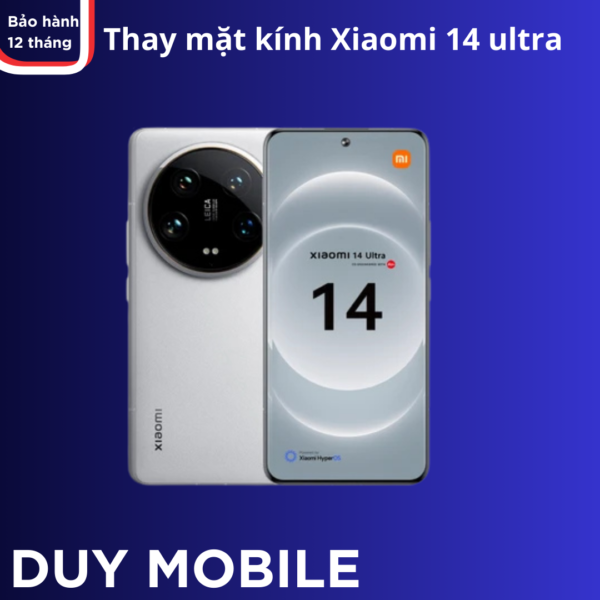 Thay mặt kính Xiaomi 14 Ultra chính hãng giá rẻ