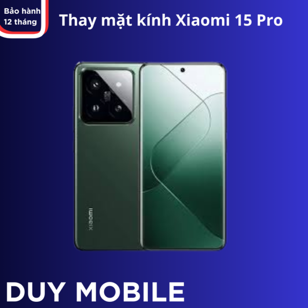 Thay mặt kính Xiaomi 15 Pro chính hãng giá rẻ