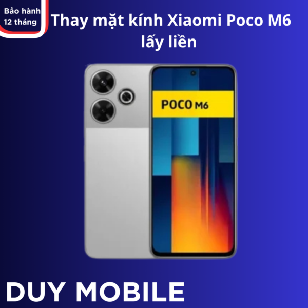 Thay mặt kính Xiaomi Poco M6 lấy liền