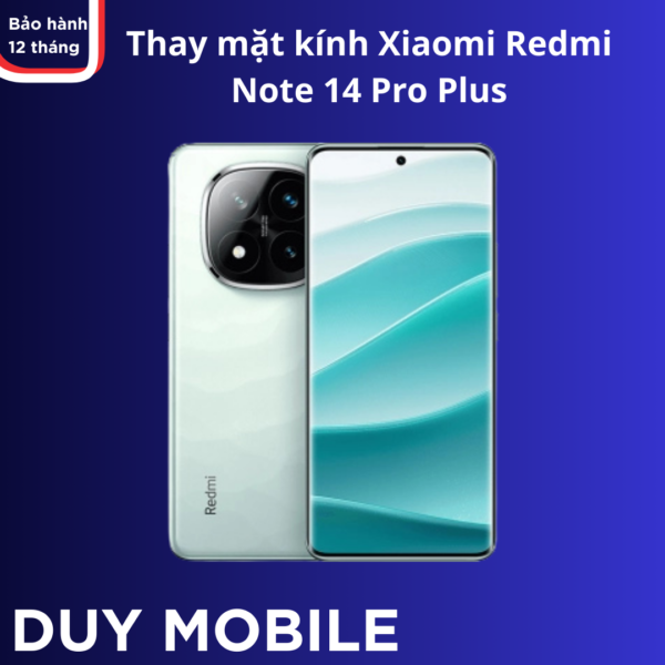 Thay Mặt Kính Xiaomi Redmi Note 14 Pro Plus