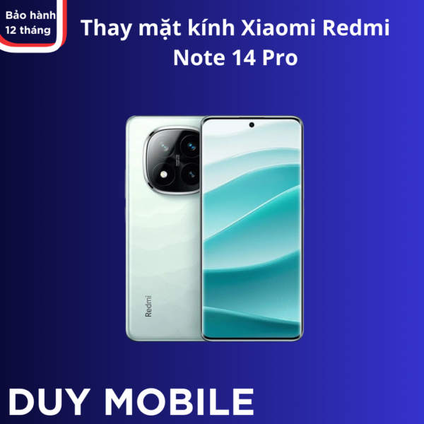 Thay mặt kính Xiaomi Redmi Note 14 Pro chính hãng