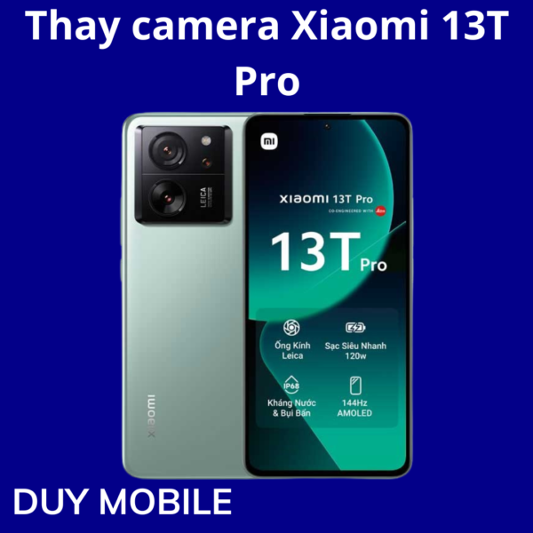 Thay camera Xiaomi 13T Pro