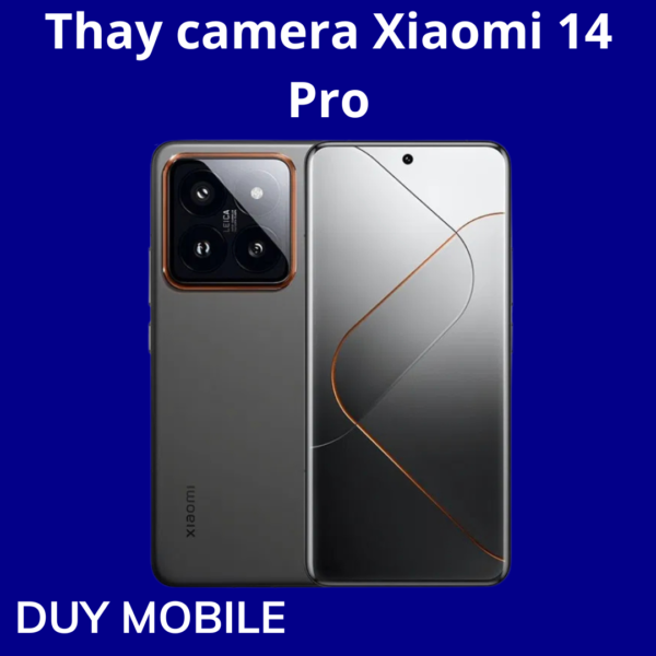 Thay camera Xiaomi 14 Pro