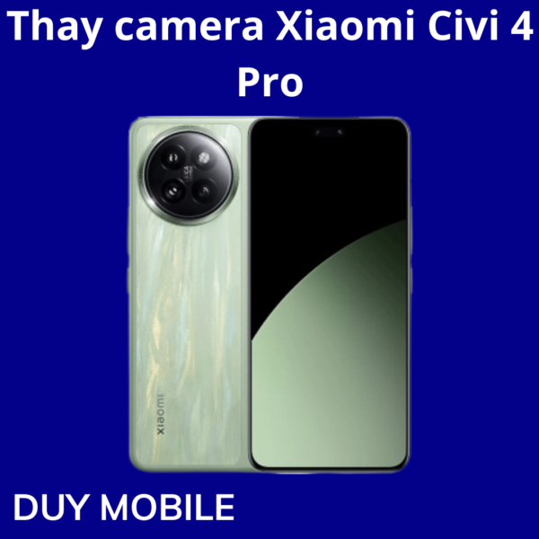 Thay camera Xiaomi Civi 4 Pro