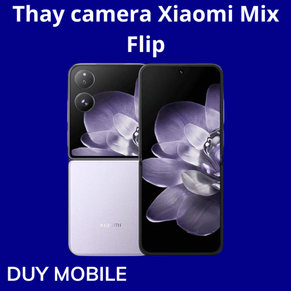 Thay camera Xiaomi Mix Flip