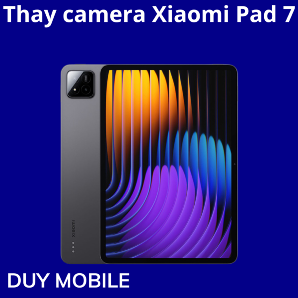 Thay camera Xiaomi Pad 7