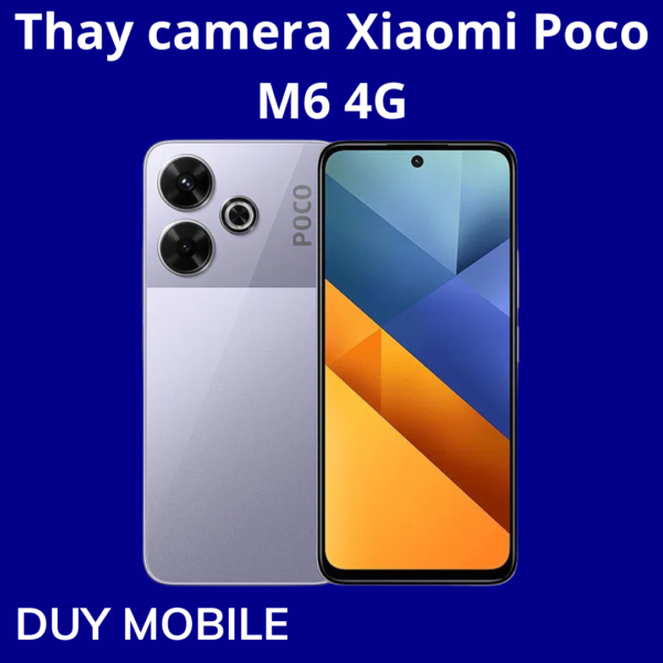 Thay camera Xiaomi Poco M6 4G