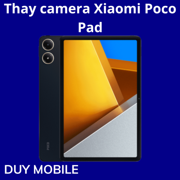 Thay camera Xiaomi Poco Pad