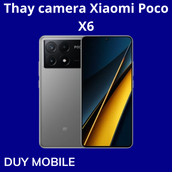 Thay camera Xiaomi Poco X6