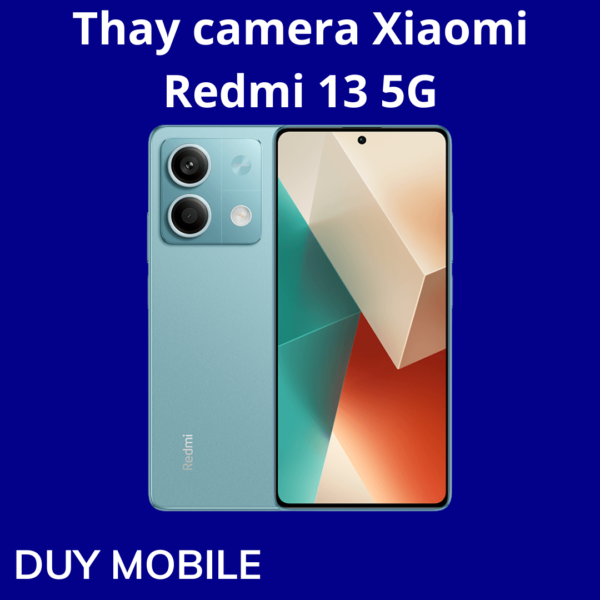 Thay camera Xiaomi Redmi 13 5G