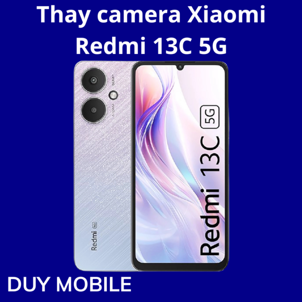 Thay camera Xiaomi Redmi 13C 5G