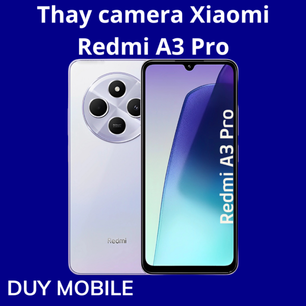 Thay camera Xiaomi Redmi A3 Pro