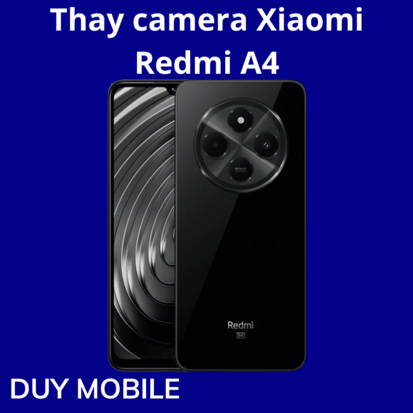 Thay camera Xiaomi Redmi A4