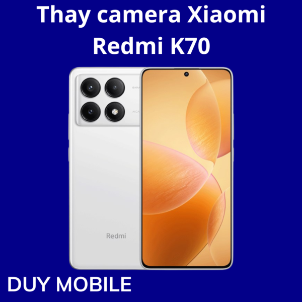 Thay camera Xiaomi Redmi K70