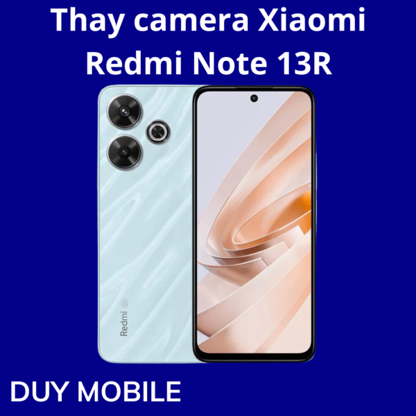 Thay camera Xiaomi Redmi Note 13R
