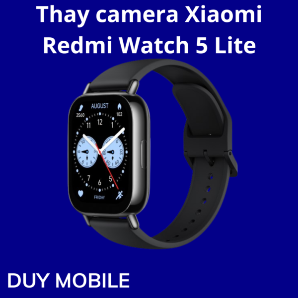 Thay camera Xiaomi Redmi Watch 5 Lite