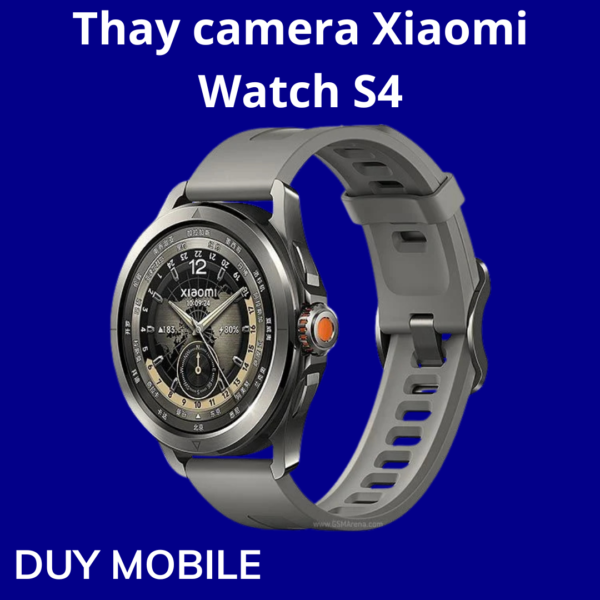 Thay camera Xiaomi Watch S4