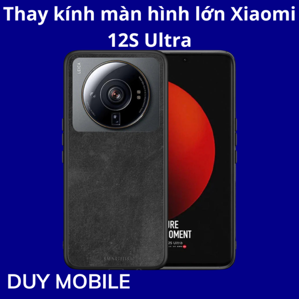 Thay kính màn hình lớn Xiaomi 12S Ultra
