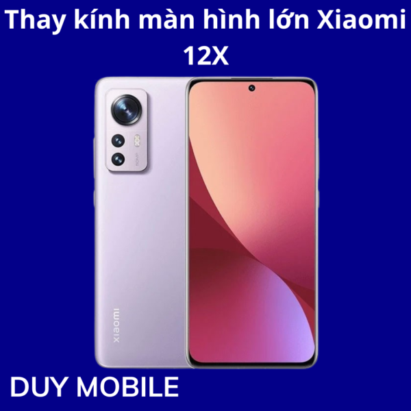 Thay kính màn hình lớn Xiaomi 12X