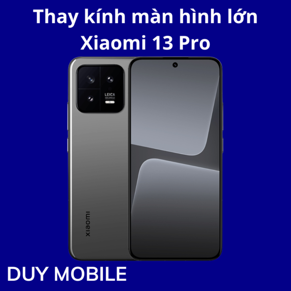 Thay kính màn hình lớn Xiaomi 13 Pro