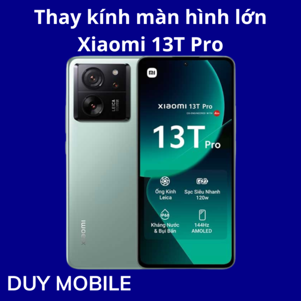 Thay kính màn hình lớn Xiaomi 13T Pro