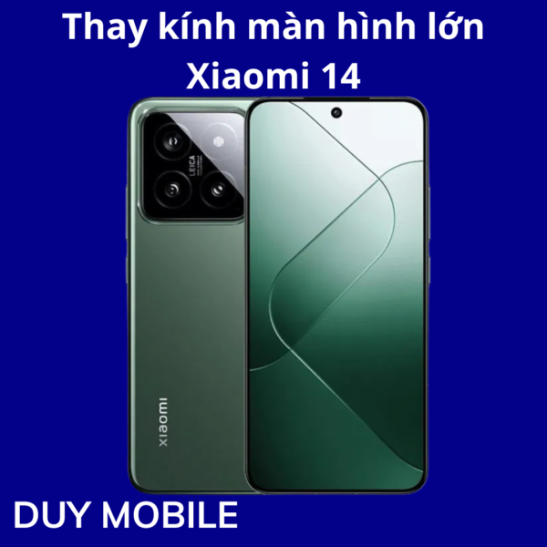 Thay kính màn hình lớn Xiaomi 14