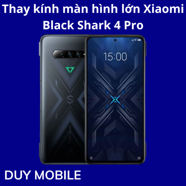 Thay kính màn hình lớn Xiaomi Black Shark 4 Pro