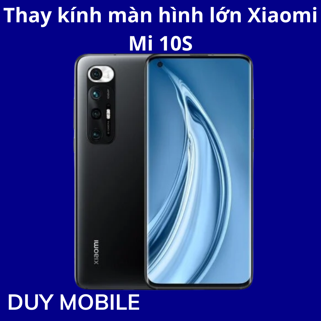 Thay kính màn hình lớn Xiaomi Mi 10S Thay kính màn hình lớn Xiaomi   Mi 10S - Ảnh 1