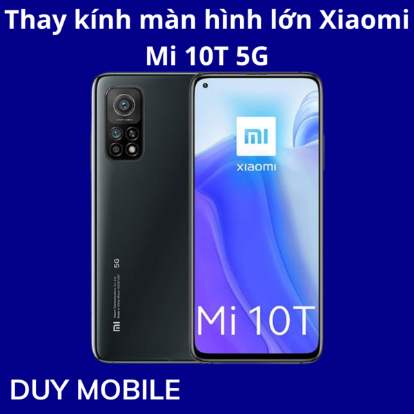Thay kính màn hình lớn Xiaomi Mi 10T 5G