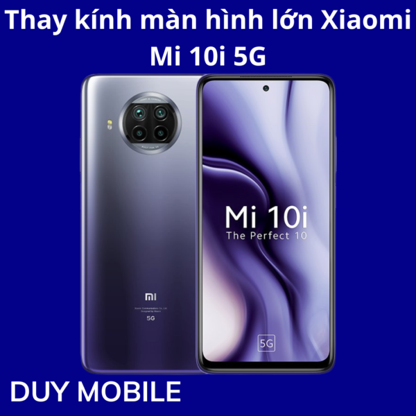 Thay kính màn hình lớn Xiaomi Mi 10i 5G