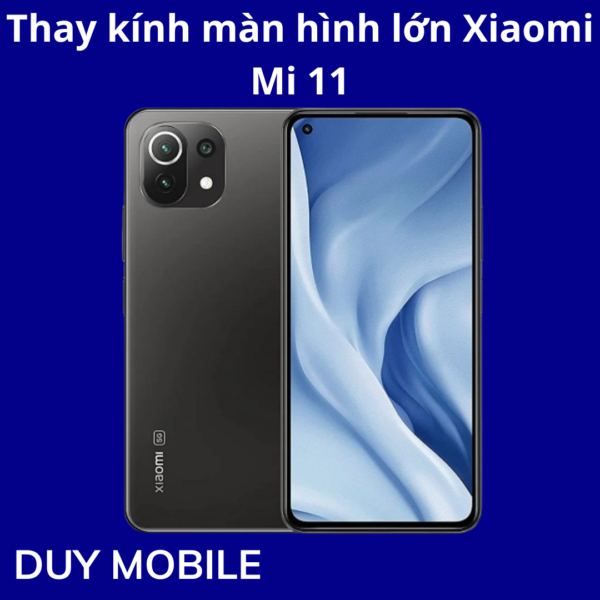 Thay kính màn hình lớn Xiaomi Mi 11