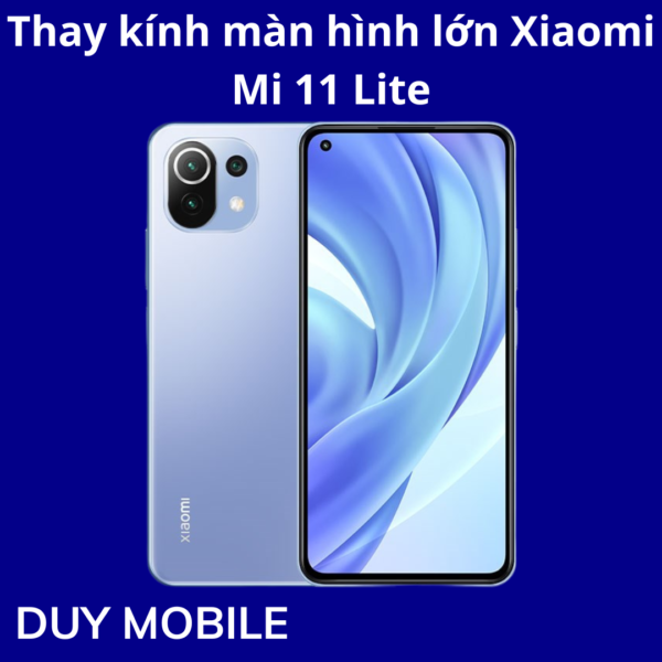 Thay kính màn hình lớn Xiaomi Mi 11 Lite
