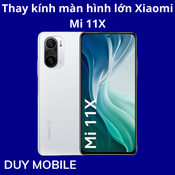 Thay kính màn hình lớn Xiaomi Mi 11X