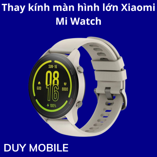 Thay kính màn hình lớn Xiaomi Mi Watch