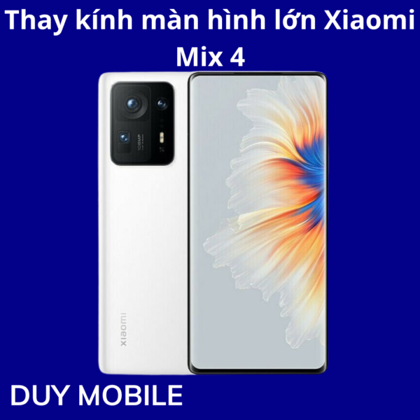 Thay kính màn hình lớn Xiaomi Mix 4