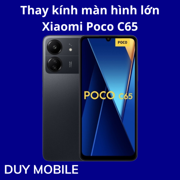 Thay kính màn hình lớn Xiaomi Poco C65