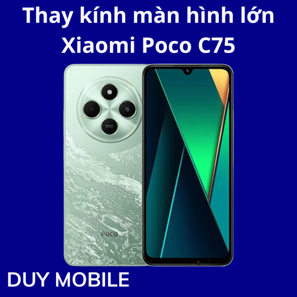Thay kính màn hình lớn Xiaomi Poco C75