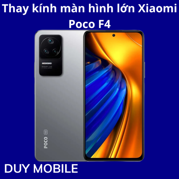 Thay kính màn hình lớn Xiaomi Poco F4