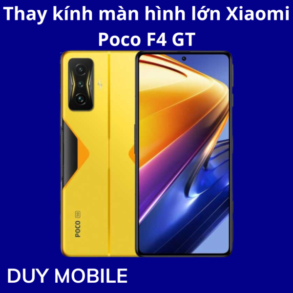 Thay kính màn hình lớn Xiaomi Poco F4 GT