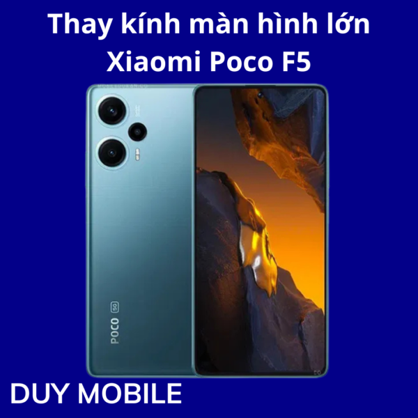 Thay kính màn hình lớn Xiaomi Poco F5