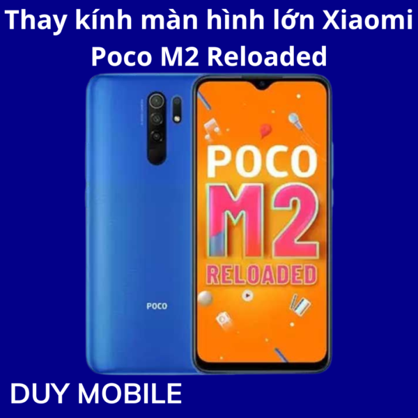 Thay kính màn hình lớn Xiaomi Poco M2 Reloaded