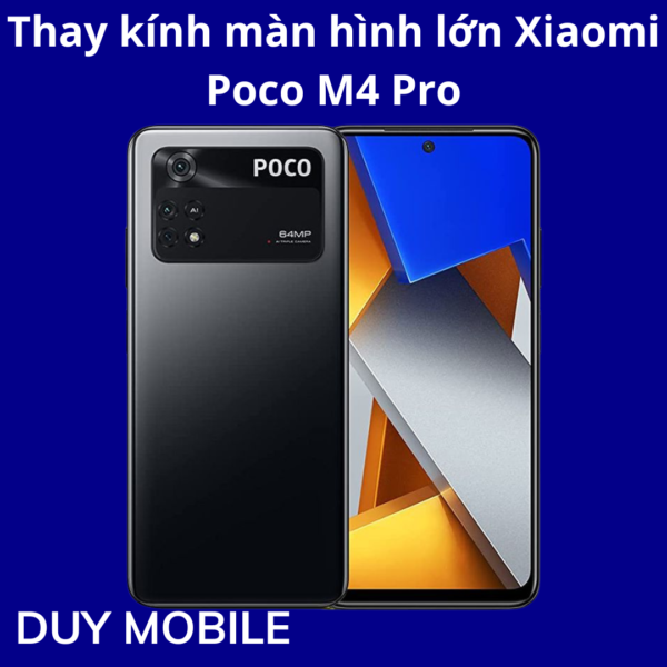 Thay kính màn hình lớn Xiaomi Poco M4 Pro