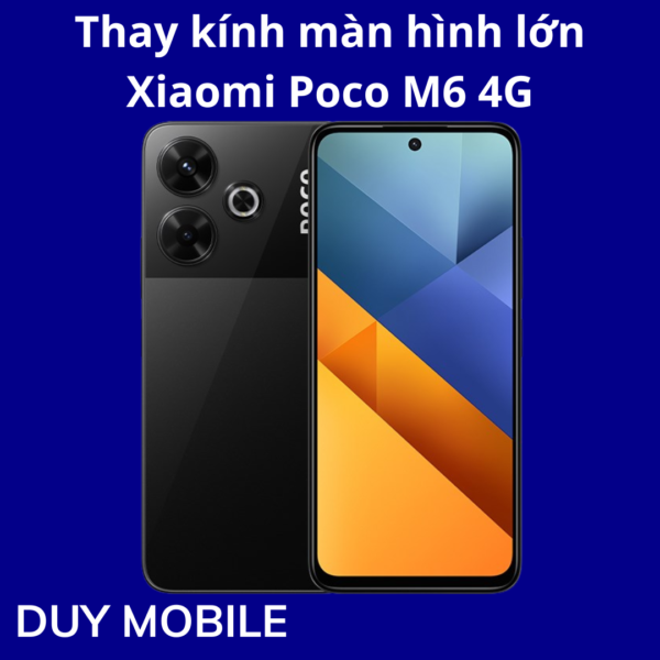 Thay kính màn hình lớn Xiaomi Poco M6 4G