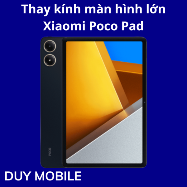 Thay kính màn hình lớn Xiaomi Poco Pad