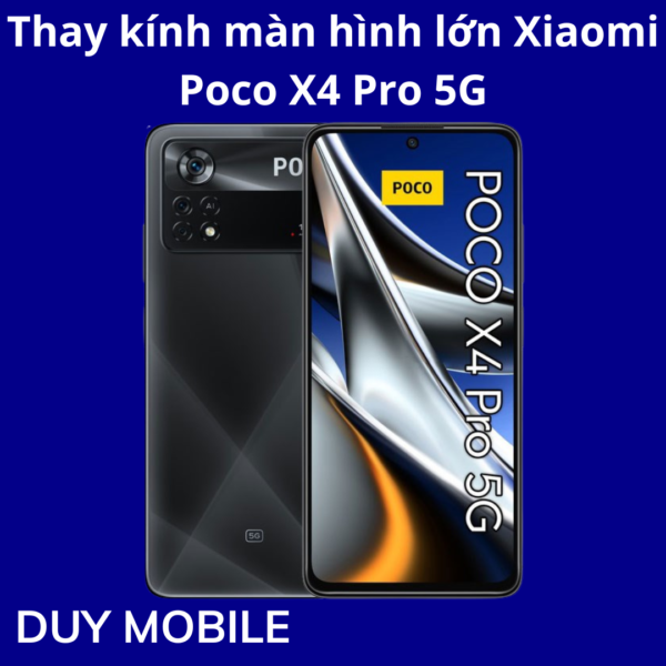 Thay kính màn hình lớn Xiaomi Poco X4 Pro 5G