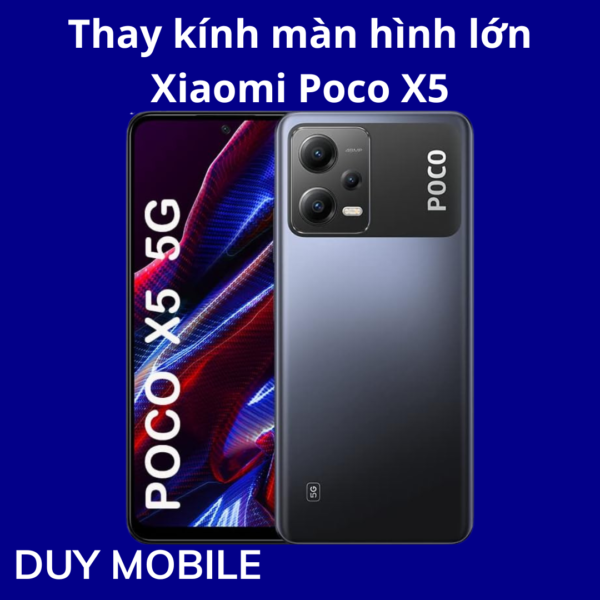 Thay kính màn hình lớn Xiaomi Poco X5