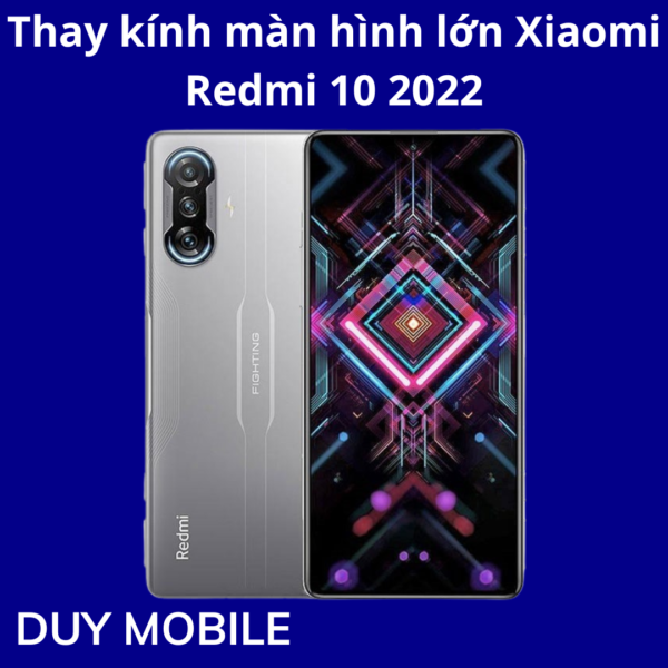 Thay kính màn hình lớn Xiaomi Redmi 10 2022